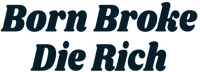 Born Broke Die Rich Clothing