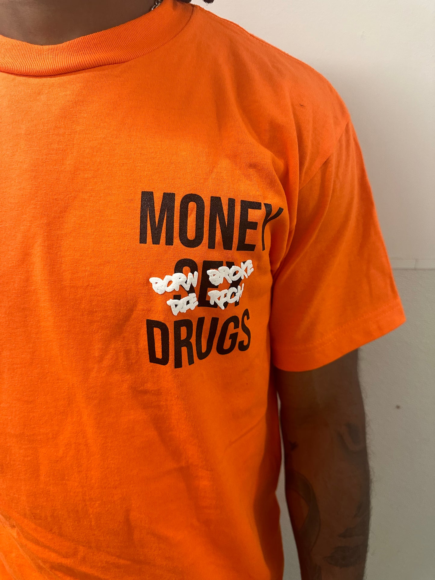 Orange Money, Sex, Drugs T-Shirt – Born Broke Die Rich Clothing